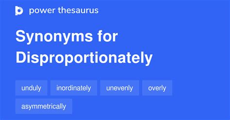 disproportionately thesaurus